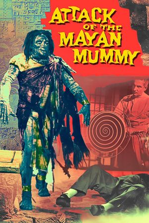 Attack of the Mayan Mummy's poster