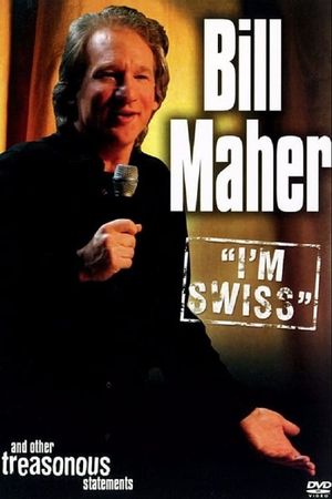 Bill Maher: I'm Swiss's poster