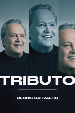 Tributo: Dennis Carvalho's poster