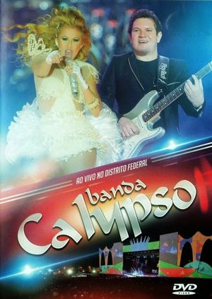 Banda Calypso:  Ao Vivo No Distrito Federal's poster