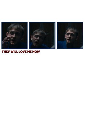 They Will Love Me Now's poster