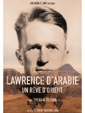 Lawrence d'Arabie, un rêve d'Orient's poster