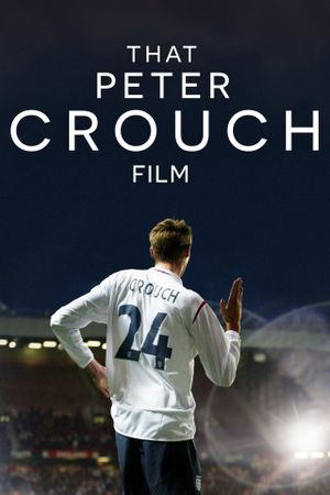 That Peter Crouch Film's poster