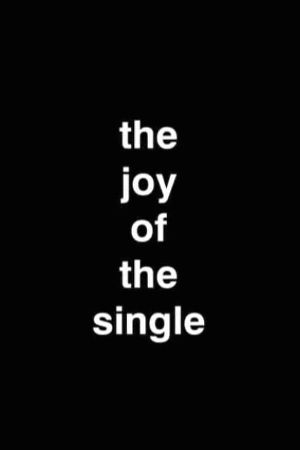 The Joy Of The Single's poster