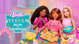 Barbie and Teresa: Recipe for Friendship's poster