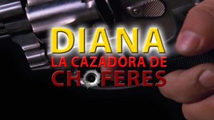 Diana la cazadora de chóferes's poster