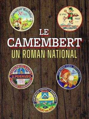 Le camembert, un roman national's poster