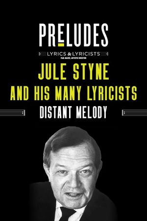 Jule Styne and His Many Lyricists: Distant Melody's poster image