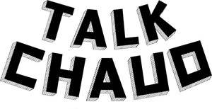 Talk Chaud's poster