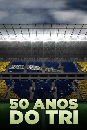 50 Anos do Tri's poster