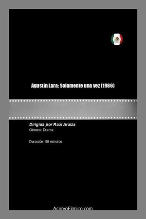 Agustin Lara; Solamente una vez's poster