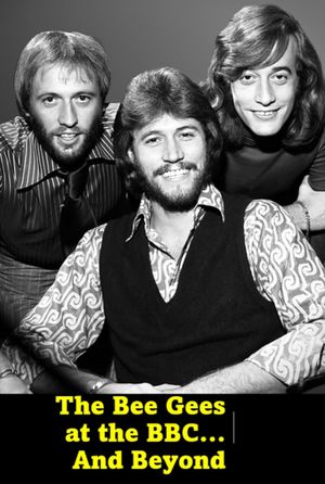 The Bee Gees at the BBC... And Beyond's poster