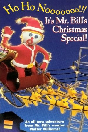 Ho Ho Nooooooo!!! It's Mr. Bill's Christmas Special!'s poster