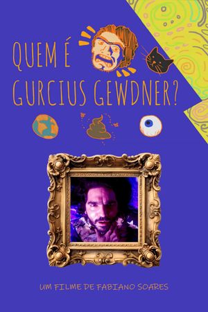 Quem é Gurcius Gewdner?'s poster