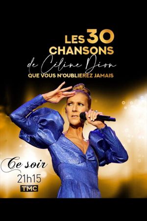 Les 30 chansons de Céline Dion que vous n'oublierez jamais's poster