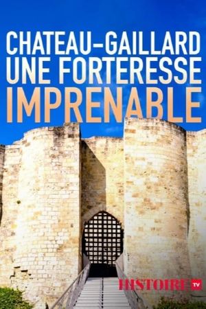 Château-Gaillard, une forteresse imprenable's poster