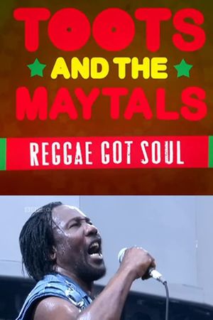 Toots and the Maytals Reggae Got Soul's poster