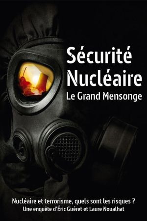 Sécurité nucléaire : le grand mensonge's poster