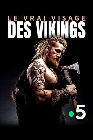 Le vrai visage des Vikings's poster