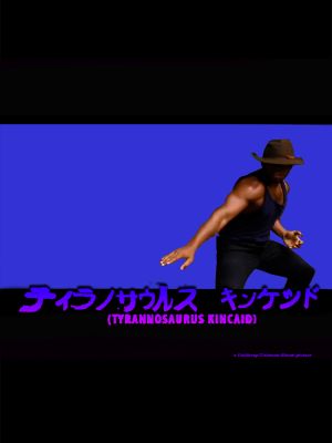 Tyrannosaurus Kincaid's poster