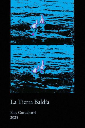 La Tierra Baldía's poster