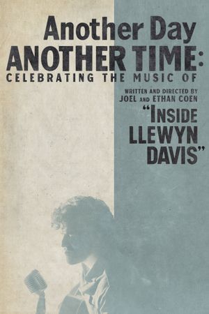 Another Day, Another Time: Celebrating the Music of 'Inside Llewyn Davis''s poster