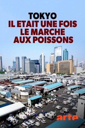 Tokyo, il était une fois le marché aux poissons's poster