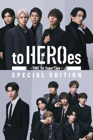 to HEROes 〜TOBE 1st Super Live〜 SPECIAL EDITION's poster