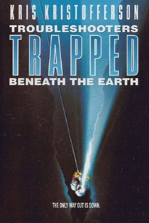 Trouble Shooters: Trapped Beneath the Earth's poster