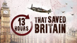 13 Hours That Saved Britain's poster