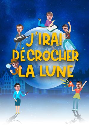 J'irai décrocher la lune's poster