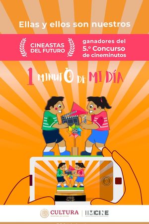 Cineastas del futuro 5: un minuto de mi día's poster
