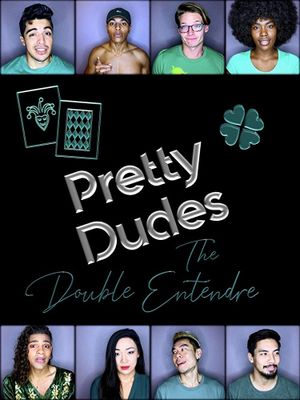 Pretty Dudes: The Double Entendre's poster