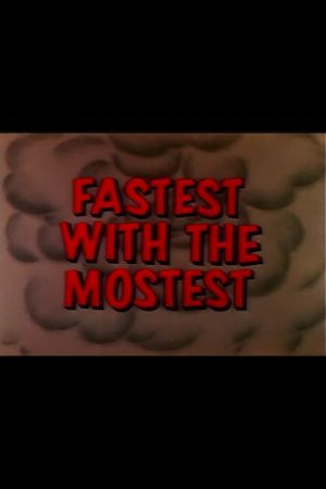 Fastest with the Mostest's poster
