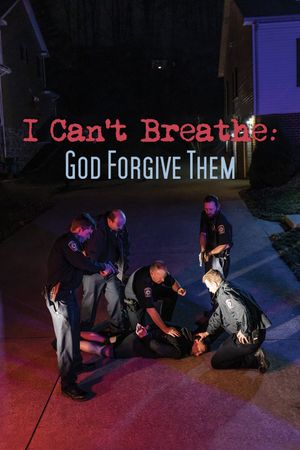 I Can't Breathe (God Forgive Them)'s poster