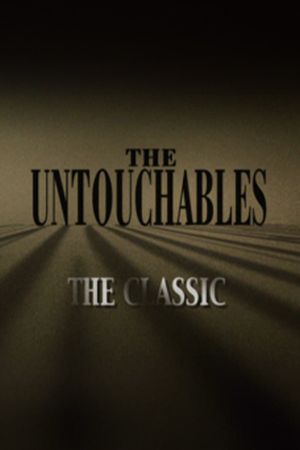 The Untouchables: The Classic's poster