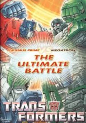 Transformers The Ultimate Battle ~ Optimus Prime VS Megatron's poster