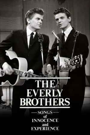 The Everly Brothers: Songs of Innocence and Experience's poster