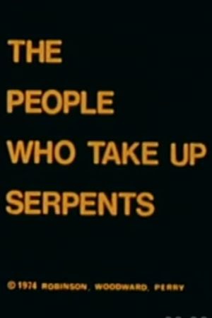The People Who Take Up Serpents's poster