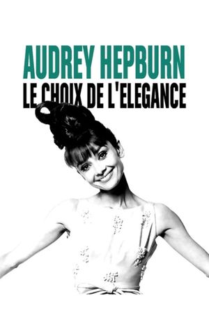 Audrey Hepburn, the choice of elegance's poster image