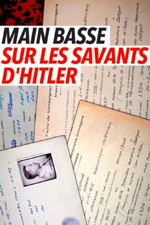 Mains basses sur les savants d'Hitler, le plan secret français's poster