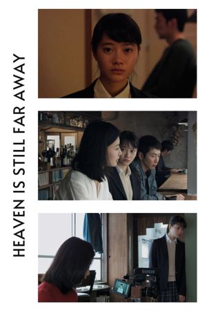 Heaven Is Still Far Away's poster