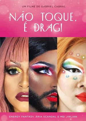 Não Toque, É Drag!'s poster image