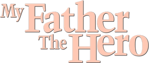 My Father the Hero's poster