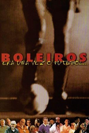 Boleiros: Era Uma Vez o Futebol...'s poster