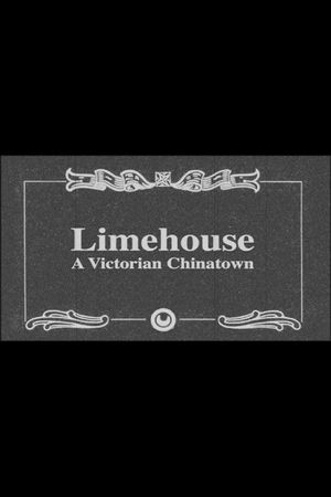 Limehouse: A Victorian Chinatown's poster