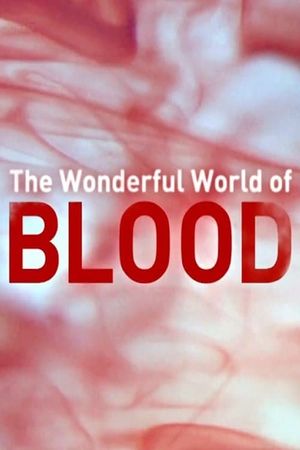 The Wonderful World of Blood with Michael Mosley's poster image