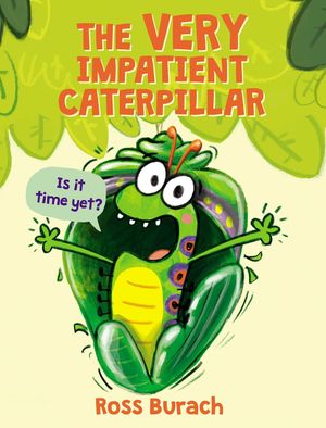 The Very Impatient Caterpillar's poster
