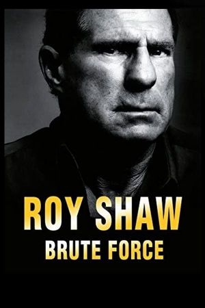 Roy Shaw: Brute Force's poster