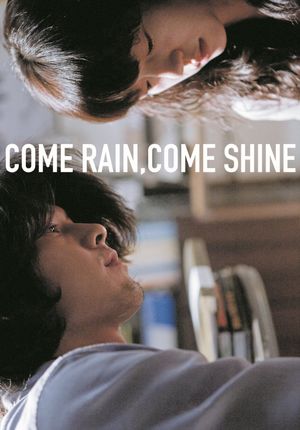 Come Rain, Come Shine's poster